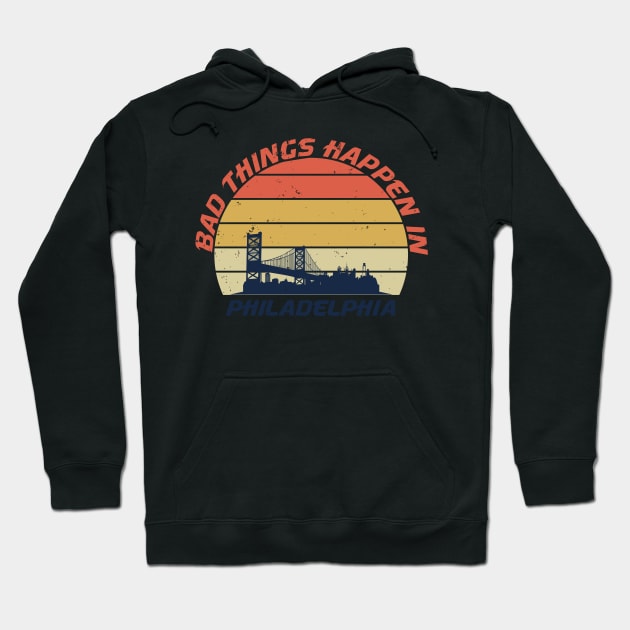 bad things happen in philadelphia Hoodie by teesvira